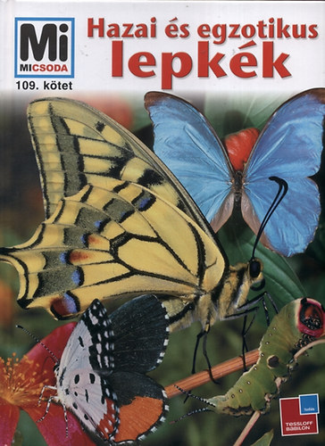 Hazai s egzotikus lepkk - Mi micsoda 109.