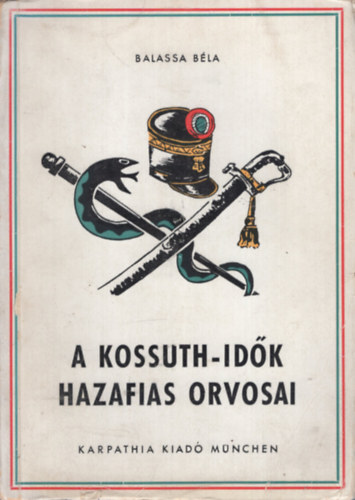 A Kossuth-id�k hazafias orvosai