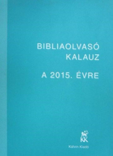 Bibliaolvas kalauz a 2015. vre