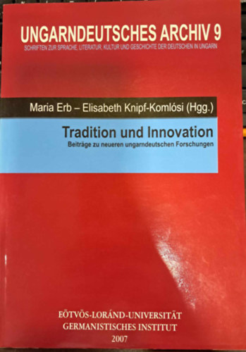 Tradition und Innovation - Beitrge zu neueren ungarndeutschen Forschungen