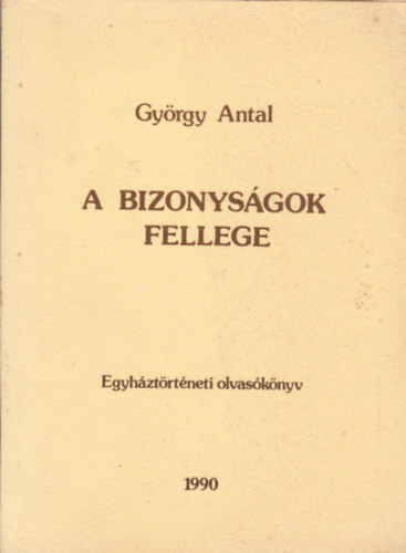 A bizonysgok fellege - Egyhztrtneti olvasknyv