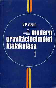 V.P. Vizgin - A modern gravitcielmlet kialakulsa