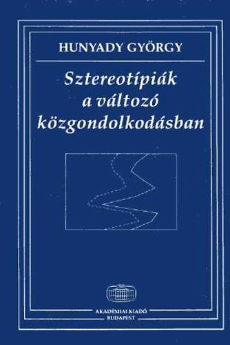 Sztereotpik a vltoz kzgondolkodsban