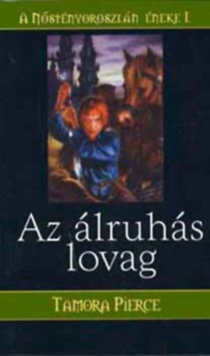 A Nstnyoroszln neke I-III. (Az lruhs lovag - Az istenn kezben - A magnyos harcos)