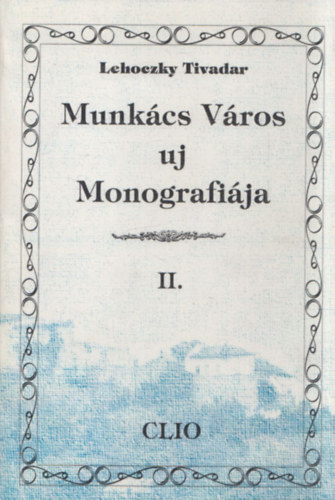 Munkcs vros uj monografija II. (reprint)