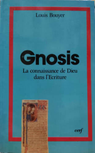 Louis Bouyer - Gnosis: La connaissance de Dieu dans l'Ecriture (Gnzis: Isten ismerete a Szentrsban)