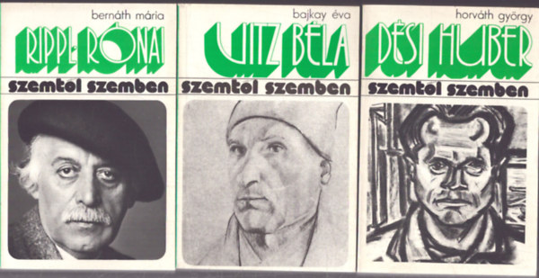 3 k�tet a Szemt�l Szemben sorozatb�l: D�si Huber Ist�n - Uitz B�la - Rippl-R�nai J�zsef