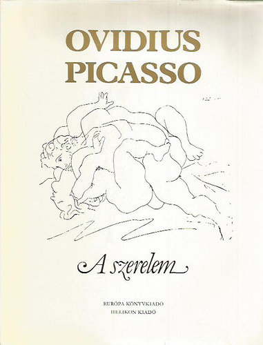 Publius Naso- Picasso, Pablo Ovidius - A szerelem m�v�szete - A szerelem orvoss�gai