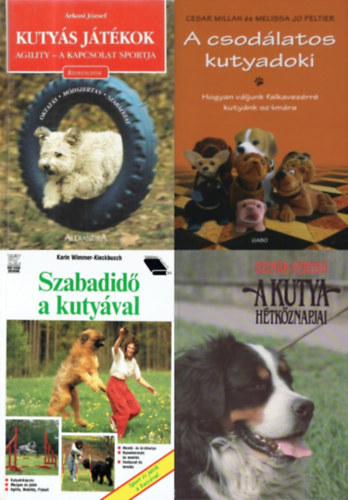 4 db knyv kutysoknak: A csodlatos kutyadoki - Hogyan vljunk falkavezrr kutynk szmra + Szabadid a kutyval + Kutys Jtkok: Agility - a kapcsolat sportja + A kutya htkznapjai