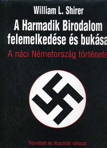 A harmadik birodalom felemelkedse s buksa- A nci Nmetorszg krnikja (rvidtett, illusztrlt)