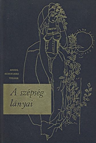 Magyar Helikon - A sz�ps�g l�nyai (angol szerelmes versek)