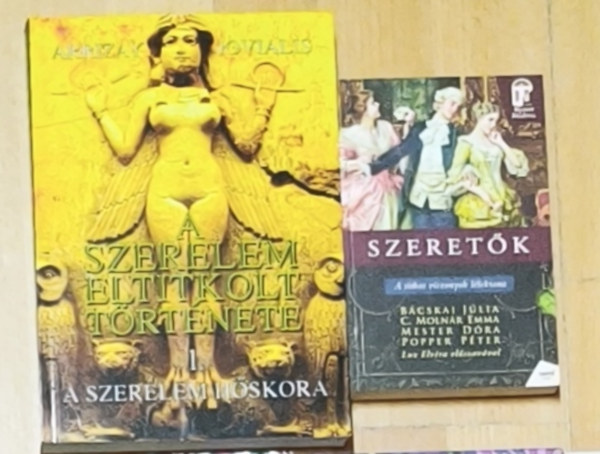 2db k�l�nleges, a szerelemmel kapcsolatos t�rt�nelmi perspekt�v�j� m� - A szerelem eltitkolt t�rt�nete-I. A szerelem h�skora, Szeret�k-A titkos viszonyok l�lektana