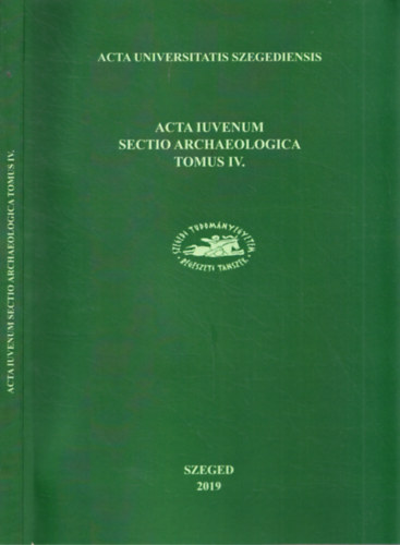 Acta Iuvenum Sectio Archaeologica Tomus IV.