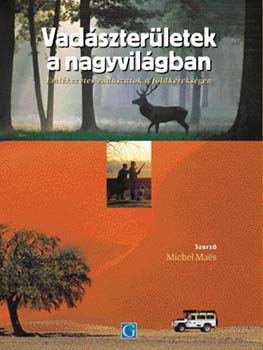 Vadszterletek a nagyvilgban