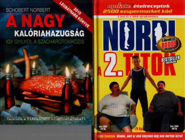 2 db Schobert Norbi knyv egytt: A nagy kalriahazugsg, Norbi a 2. titok.