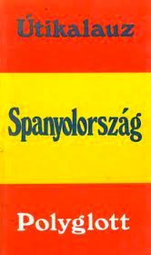 Spanyolorszg (Polyglott tikalauz)