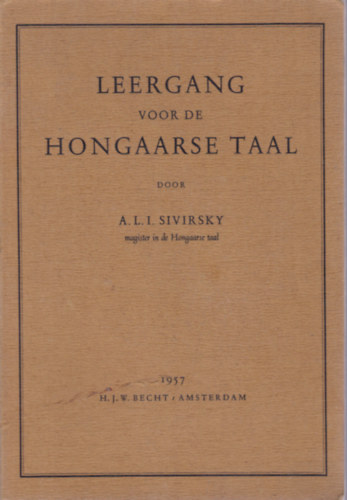 Leergang voor de Hongaarse Taal (Magyar nyelvknyv hollandoknak - holland)