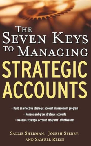 The Seven Keys to Managing Strategic Accounts