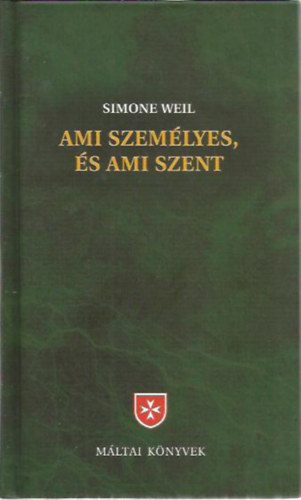 Simone Weil - Ami szemlyes, s ami szent