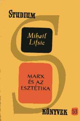 Mihail Lifsic - Marx �s az eszt�tika