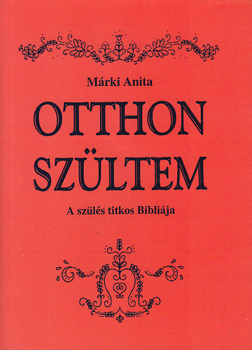 Otthon szltem - A szls titkos biblija