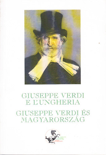 Giuseppe Verdi e L'Ungheria - Giuseppe Verdi s Magyarorszg (olasz-magyar nyelv)
