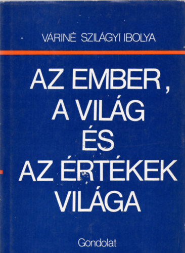 Az ember, a vilg s az rtkek vilga