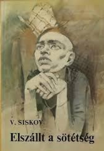 V. Siskov - Elszllt a sttsg