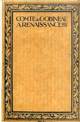 Comte de Gobineau Arenaissance (Nagy �r�k - Nagy �r�sok VI.)