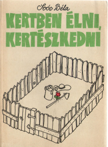 Kertben �lni, kert�szkedni