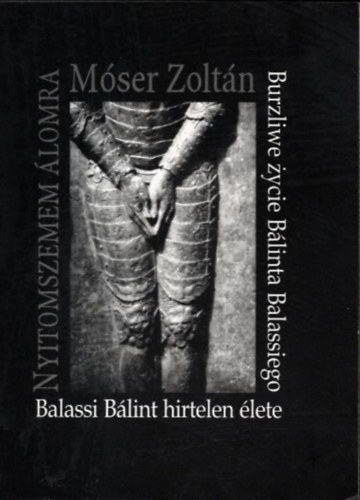 Nyitom szemem lomra - Balassi Blint hirtelen lete (magyar-lengyel) (Dediklt)