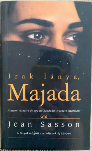 Irak lnya, Majada - HOGYAN VSZELTE T EGY N SZADDM HUSZEIN URALMT?/A FTYOL MGTT SZERZJNEK J KNYVE (Sajt kppel)