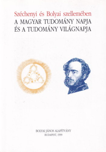 Szchenyi s Bolyai szellemben a magyar tudomny napja s a tudomny vilgnapja
