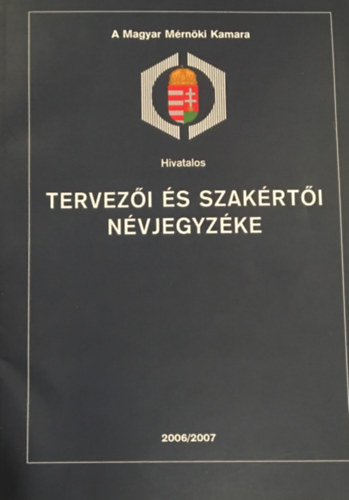 A Magyar M�rn�ki Kamara Hivatalos Tervez�i �s Szak�rt�i N�vjegyz�ke