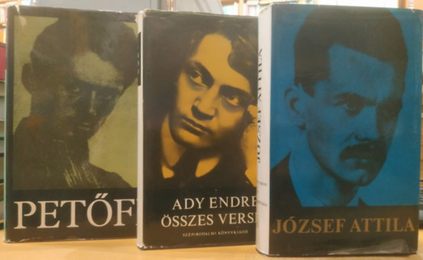 Ady Endre, Pet�fi S�ndor J�zsef Attila - 3 db magyar k�lt�szet: J�zsef Attile minden verse �s versford�t�sa + Ady Endre �sszes versei + Pet�fi S�ndor �sszes k�ltem�nyei