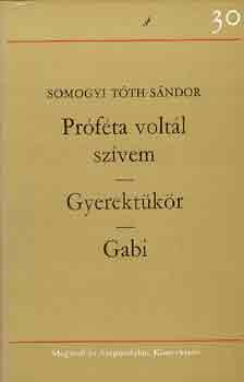 Somogyi Tth Sndor - Prfta voltl szvem-Gyerektkr-Gabi