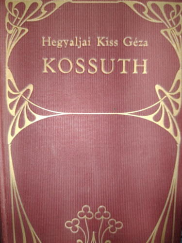Kossuth. let- s jellemrajz. I-II.