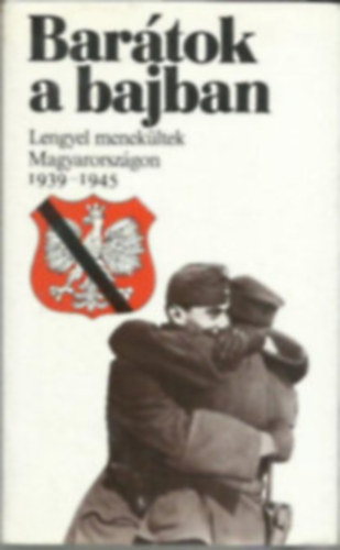 Bartok a bajban/Lengyel menekltek Magyarorszgon 1939-1945