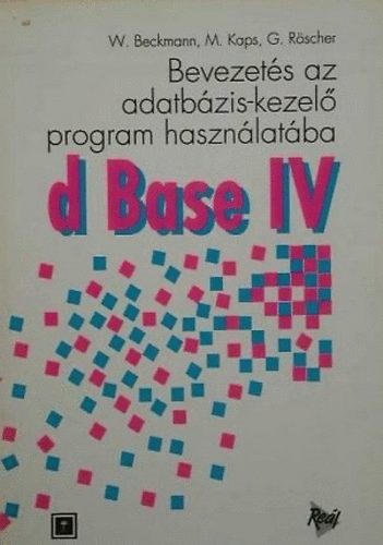 Bevezets az adatbzis-kezel program hasznlatba - dBase IV.