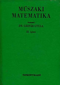 Dr. G�sp�r Gyula - M�szaki matematika III.