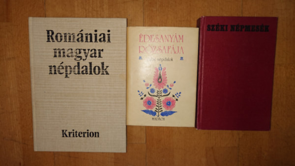 3 könyv a határon túli népművészetről: Édesanyám rózsafája (Palóc népdalok), Széki népmesék, Romániai magyar népdalok