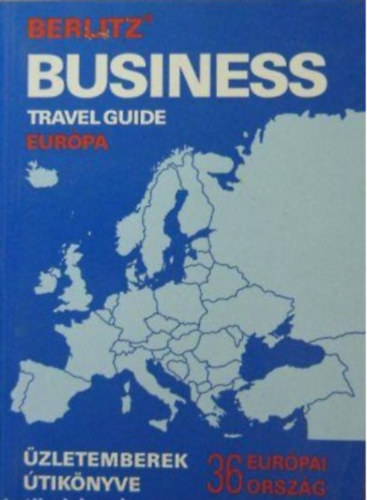 Kocsi L. Mihly  (szerk.) - Business Travel Guide - Eurpa - zletemberek tiknyve