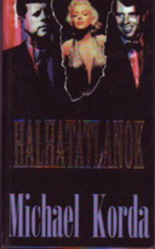 Michael Korda - Halhatatlanok