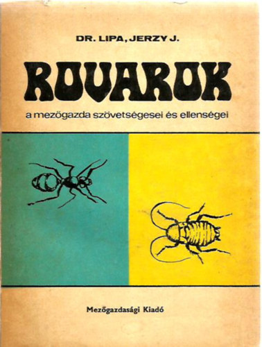 Dr. Lipa Jerzy J. - Rovarok - a mez�gazdas�g sz�vets�gesei �s ellens�gei