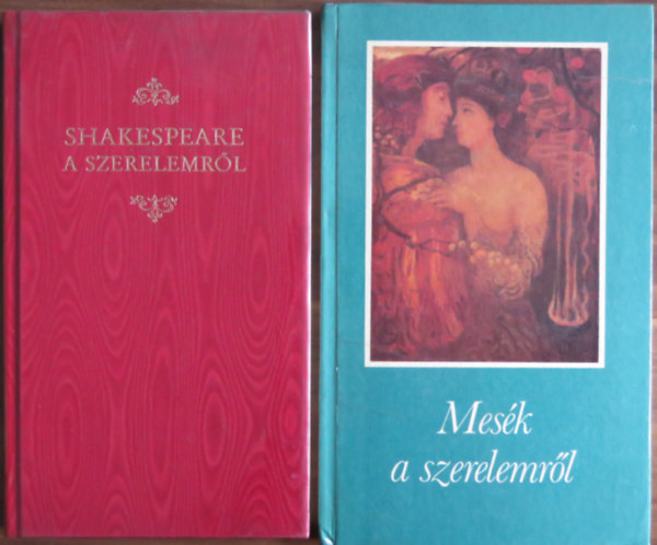 2 ktet szerelmes irodalom: Shakespeare a szerelemrl + Mesk a szerelemrl
