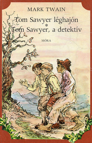 Tom Sawyer lghajn / Tom Sawyer, a detektv (GRAFIKUS Barcznfalvi Ferenc)