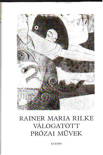 Rainer Maria Rilke vlogatott przai mvek