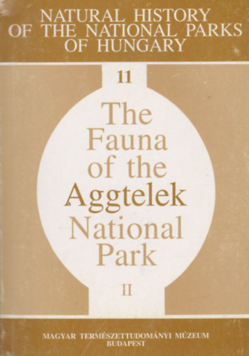 The Fauna of the Aggtelek National Park - Volume II.