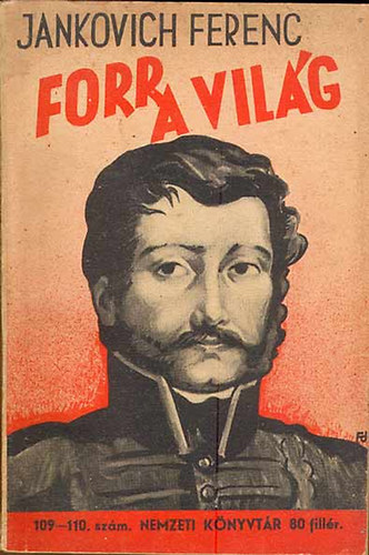 Jankovich Ferenc - Forr a világ - A magyar költészet olvasókönyve (Nemzeti könyvtár 109-110.)