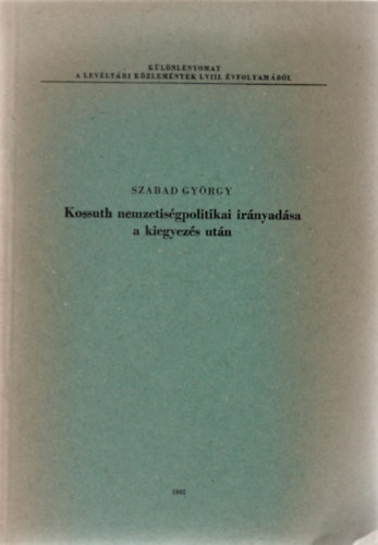 Kossuth nemzetisgpolitikai irnyadsa a kiegyezs utn